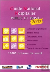 Guide National Hospitalier Public Et Prive ; Edition 2002