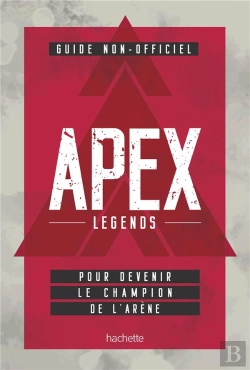 Bertrand.pt - Guide Non Officiel Apex Legends - Pour Devenir Le Champion De L'Arene