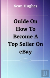 Guide On How To Become A Top Seller On Ebay