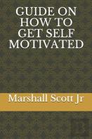 Guide On How To Get Self Motivated