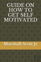 Guide On How To Get Self Motivated