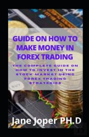 Guide On How To Make Money In Forex Trading