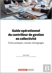 Guide Opérationnel Du Contrôleur De Gestion En Collectivité : Fiches Pratiques, Conseils, Témoignage