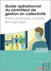 Guide Opérationnel Du Contrôleur De Gestion En Collectivité ; Fiches Pratiques, Conseils, Témoignages