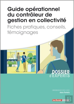 Bertrand.pt - Guide Opérationnel Du Contrôleur De Gestion En Collectivité ; Fiches Pratiques, Conseils, Témoignages