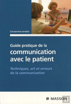 Bertrand.pt - Guide Paratique De La Communication Avec La Patient ; Techniques, Arts Et Erreurs De La Communication