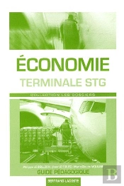 Guide Pédagogique ; Dossiers Économie Terminale Stg