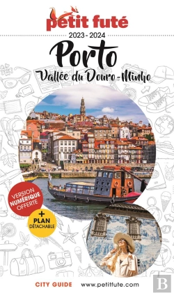 Bertrand.pt - Guide Petit Futé : City Guide : Porto, Vallée De Douro-Minho (Édition 2023/2024)