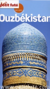 Guide Petit Fute ; Country Guide; Ouzbékistan (Édition 2012-2013)