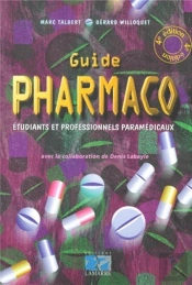 Guide Pharmacotique A L'Usage Des Etudiants Et Des Professionnels Paramedicaux ; 4e Edition