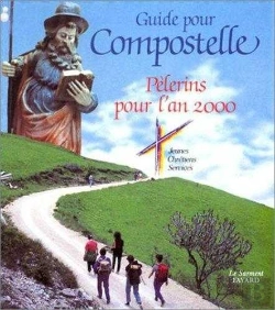 Bertrand.pt - Guide Pour Compostelle ; Pelerins Pour L'An Deux Milles