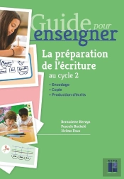 Guide Pour Enseigner : La Préparation De L'Écriture ; Cycle 2