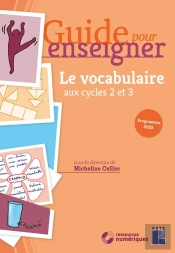 Guide Pour Enseigner : Le Vocabulaire Aux Cycles 2 Et 3 (Édition 2025)