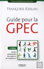 Guide Pour La Gpec ; Gestion Prévisionnelle Des Emplois Et Compétences