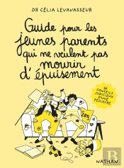 Guide Pour Les Jeunes Parents Qui Ne Veulent Pas Mourir D'Épuisement