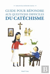 Guide Pour Répondre Aux Questions Difficiles Au Catéchisme