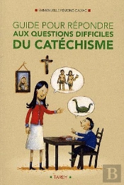 Guide Pour Répondre Aux Questions Difficiles Au Catéchisme