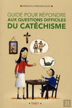 Bertrand.pt - Guide Pour Répondre Aux Questions Difficiles Au Catéchisme