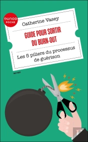 Guide Pour Sortir Du Burn-Out : Les 5 Piliers Du Processus De Guérison (2e Édition)