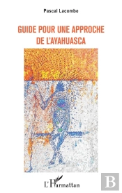 Guide Pour Une Approche De L'Ayahuasca
