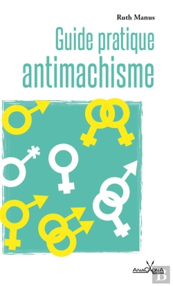 Bertrand.pt - Guide Pratique Antimachiste : Pour Personnes De Tous Les Genres