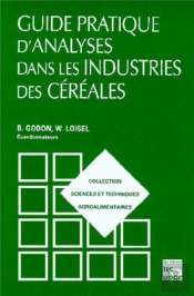 Guide Pratique D'Analyses Dans Les Industries De Céréales (2° Éd.)