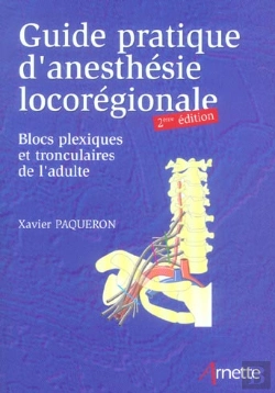 Bertrand.pt - Guide Pratique D'Anesthesie Locoregionale ; Blocs Plexiques Et Tronculaires De L'Adulte