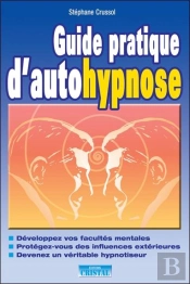 Guide Pratique D'Autohypnose