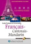 Guide Pratique De Conversation Francais, Cantonais, Mandarin