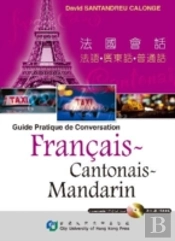 Guide Pratique De Conversation Francais, Cantonais, Mandarin