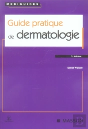 Guide Pratique De Dermatologie (3e Édition)