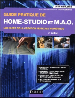 Bertrand.pt - Guide Pratique De Home Studio Et Mao ; Les Clefs De La Création Musicale Numérique (3e Édition)