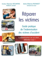 Guide Pratique De La Défense Des Victimes : L'Indemnisation Est Un Droit... Défendez-Vous !