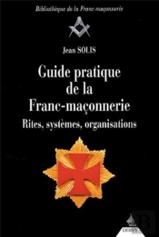 Guide Pratique De La Franc Maconnerie
