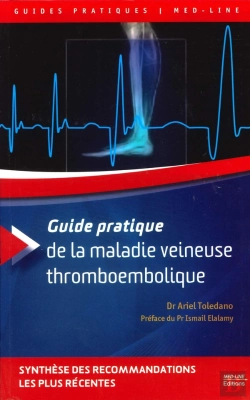 Bertrand.pt - Guide Pratique De La Maladie Veineuse Thromboembolique : Synthèse Des Recommandations Les Plus Récentes