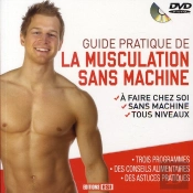Guide Pratique De La Musculation Sans Machine + Dvd
