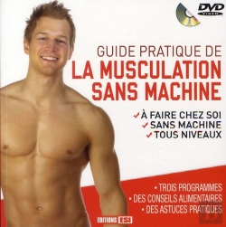 Bertrand.pt - Guide Pratique De La Musculation Sans Machine + Dvd