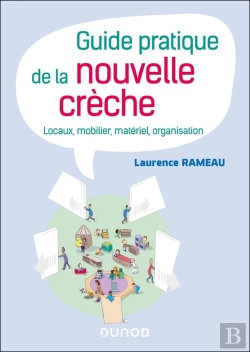 Bertrand.pt - Guide Pratique De La Nouvelle Crèche : Locaux, Mobilier, Matériel, Organisation