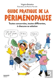 Guide Pratique De La Périménopause : Toutes Concernées, Toutes Différentes, À Cahcune Sa Solution