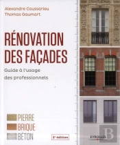 Guide Pratique De La Renovation De Facades - Pierre, Brique,Beton.