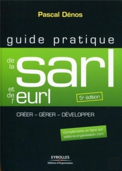 Bertrand.pt - Guide Pratique De La Sarl Et De L'Eurl - Creer - Gerer - Developper - Complements En Ligne