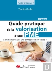 Guide Pratique De La Valorisation D'Une Pme : Comment Évaluer Une Entreprise Non Cotée ?
