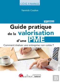 Bertrand.pt - Guide Pratique De La Valorisation D'Une Pme : Comment Évaluer Une Entreprise Non Cotée ?