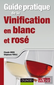 Guide Pratique De La Vinification En Blanc Et Rosé