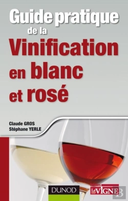 Bertrand.pt - Guide Pratique De La Vinification En Blanc Et Rosé