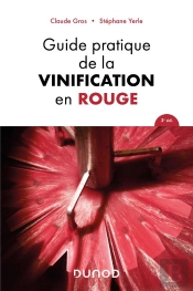 Guide Pratique De La Vinification En Rouge (3e Édition)