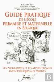 Guide Pratique De L'Ecole Primaire Et Maternelle En Belqique