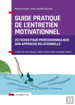 Bertrand.pt - Guide Pratique De L'Entretien Motivationnel : 20 Fiches Étapes Pour Professionnaliser Son Approche Relationnelle