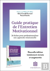 Guide Pratique De L'Entretien Motivationnel : 26 Fiches Pour Professionnaliser Son Approche Relationnelle (2e Édition)