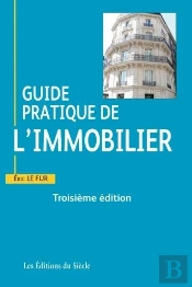 Guide Pratique De L'Immobilier (3e Édition)